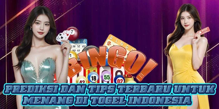 Prediksi dan Tips Terbaru Untuk Menang di Togel Indonesia